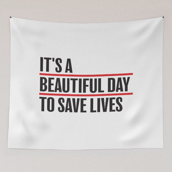 Item preview, It’s a Beautiful Day to Save Lives designed and sold by Wolka.