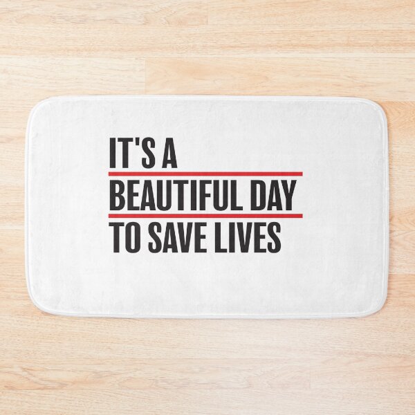 Item preview, It’s a Beautiful Day to Save Lives designed and sold by Wolka.