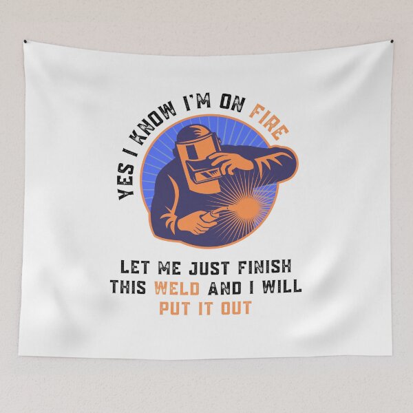 Item preview, Yes I kknow I am On Fire Welder Quote designed and sold by Sutra-Lotus-Co.