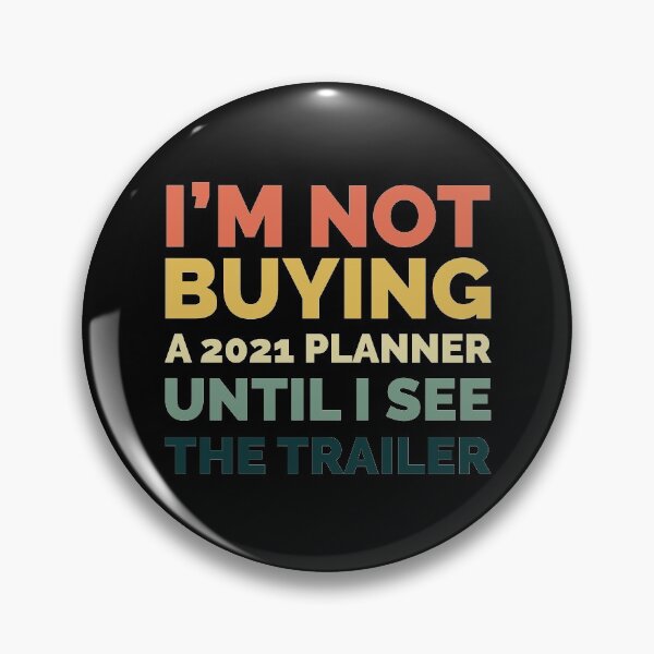 Item preview, FUNNY 2020 VERY BAD, I AM NOT BUYING A 2021 PLANNER UNTIL I SEE THE TRAILER RETRO VINTAGE designed and sold by TheFirstOne.