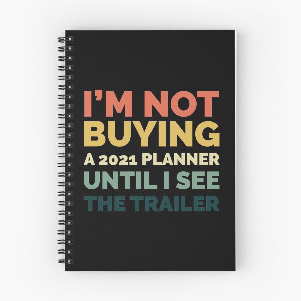 Item preview, FUNNY 2020 VERY BAD, I AM NOT BUYING A 2021 PLANNER UNTIL I SEE THE TRAILER RETRO VINTAGE designed and sold by TheFirstOne.