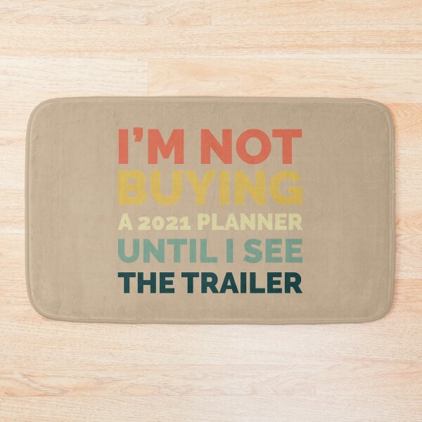 Item preview, FUNNY 2020 VERY BAD, I AM NOT BUYING A 2021 PLANNER UNTIL I SEE THE TRAILER RETRO VINTAGE designed and sold by TheFirstOne.