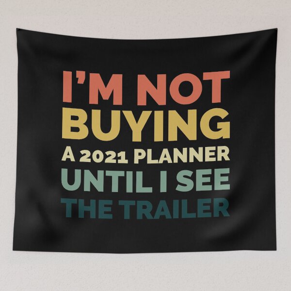 Item preview, FUNNY 2020 VERY BAD, I AM NOT BUYING A 2021 PLANNER UNTIL I SEE THE TRAILER RETRO VINTAGE designed and sold by TheFirstOne.
