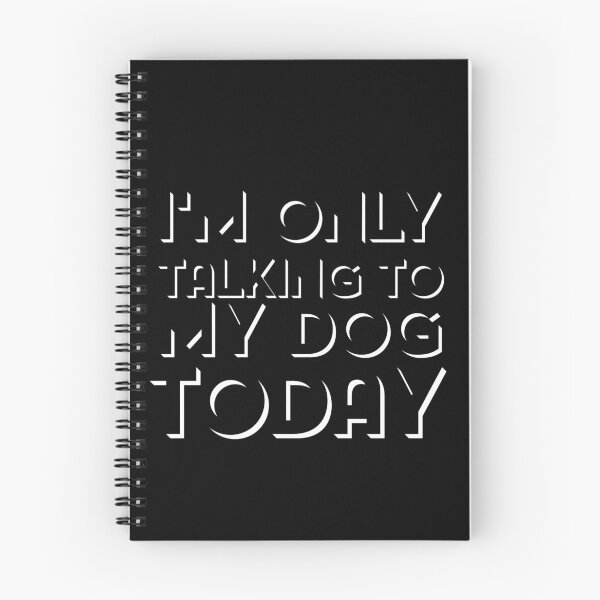 Item preview,  I'M ONLY TALKING TO MY DOG TODAY designed and sold by Leomi-2.