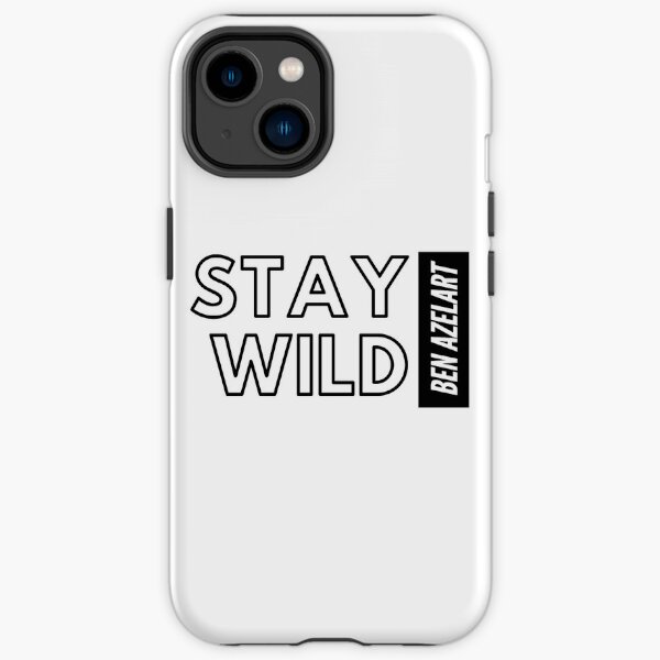 Stay wild ben azelart iPhone Tough Case