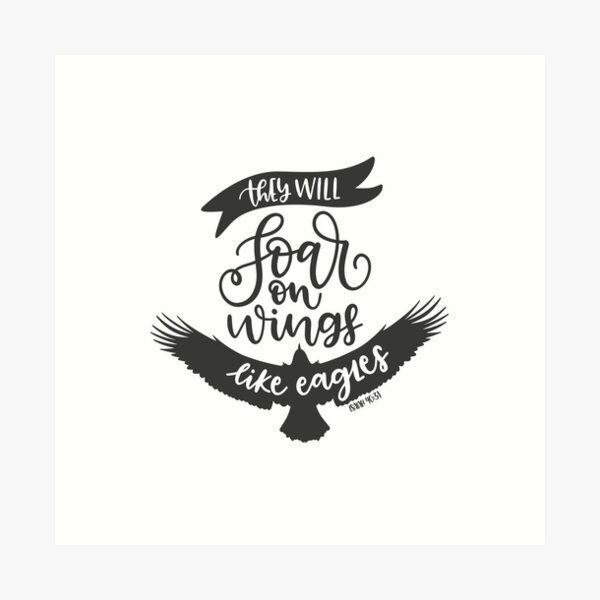 Soar On Wings Like Eagles Art Prints Redbubble