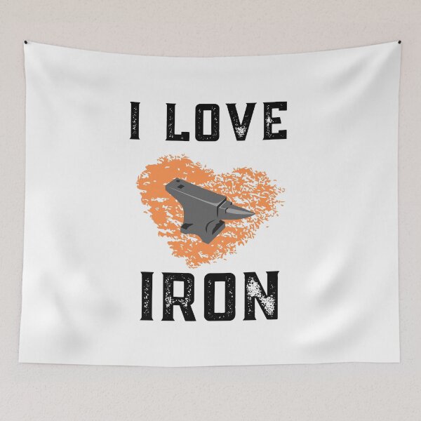 Item preview, I Love Iron Blacksmith Quote  designed and sold by Sutra-Lotus-Co.