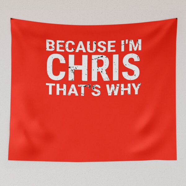 Item preview, BECAUSE I'M CHRIS THAT'S WHY Fun Funny Gift Idea designed and sold by mountkar.