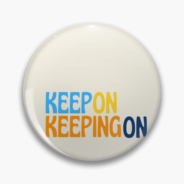 Item preview, Keep On Keeping On designed and sold by WildeandCo.
