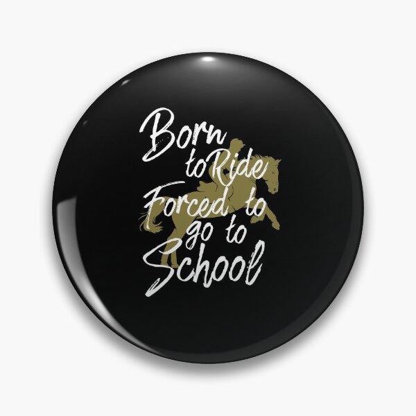 Item preview, Born To Ride Forced To Go To School designed and sold by ElBeDesigns.