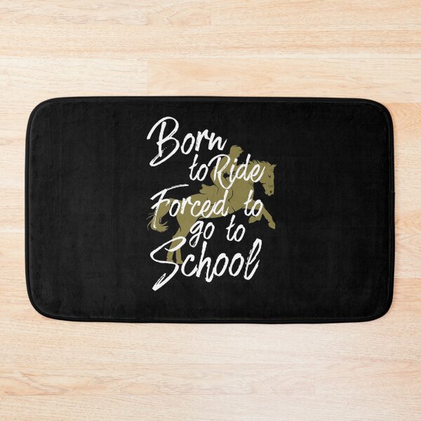 Item preview, Born To Ride Forced To Go To School designed and sold by ElBeDesigns.