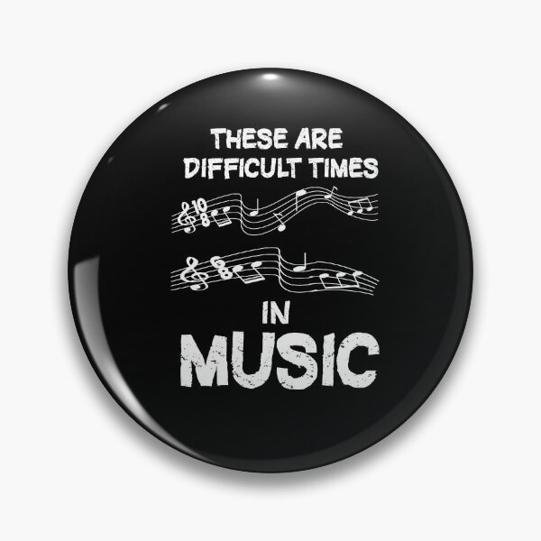 Item preview,  These Are Difficult Times in Music Gifts, funny Difficult Times for Music artists Gift,  designed and sold by HananDesign13.