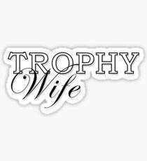 Trophy Wife Sticker