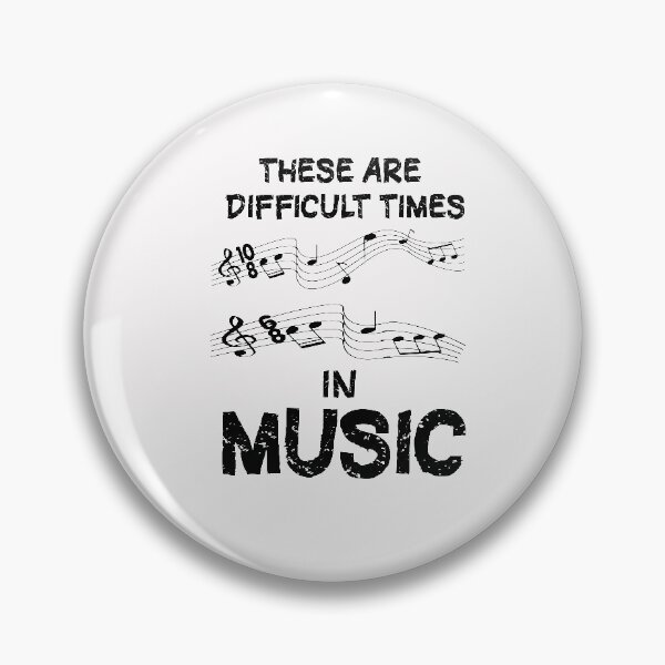 Item preview, These Are Difficult Times in Music Gift, funny Times for Music artists Gift,  designed and sold by HananDesign13.