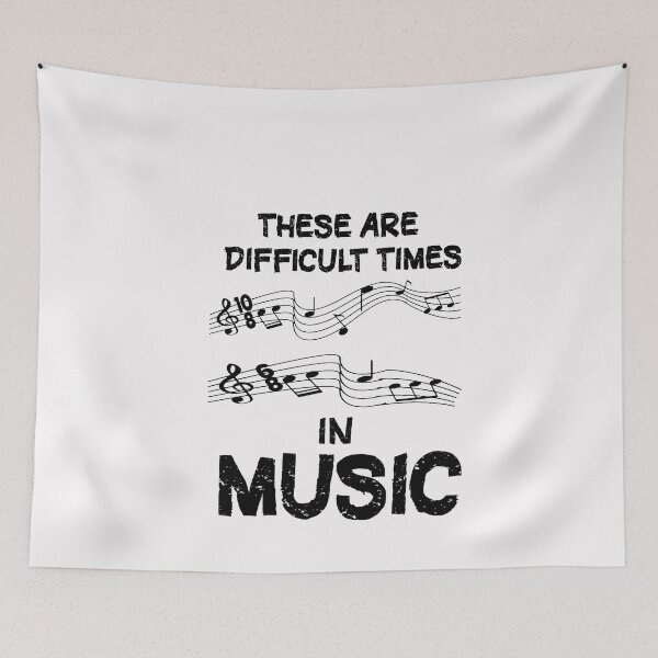Item preview, These Are Difficult Times in Music Gift, funny Times for Music artists Gift,  designed and sold by HananDesign13.