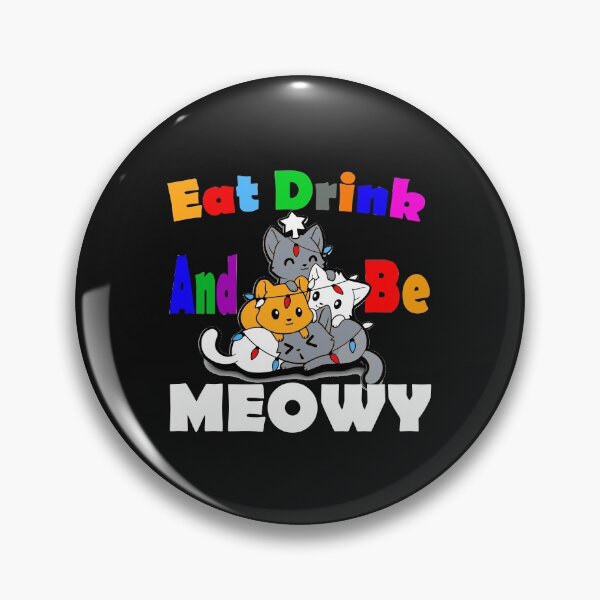Item preview, Eat Drink And Be Meowy, Cats Love Gifts. designed and sold by HINDAM4U.