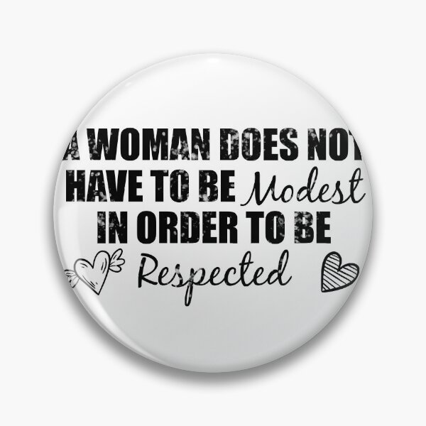 Item preview, a woman does not have to be modest in order to be respected designed and sold by yoshra.