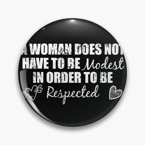 Item preview, a woman does not have to be modest in order to be respected designed and sold by yoshra.