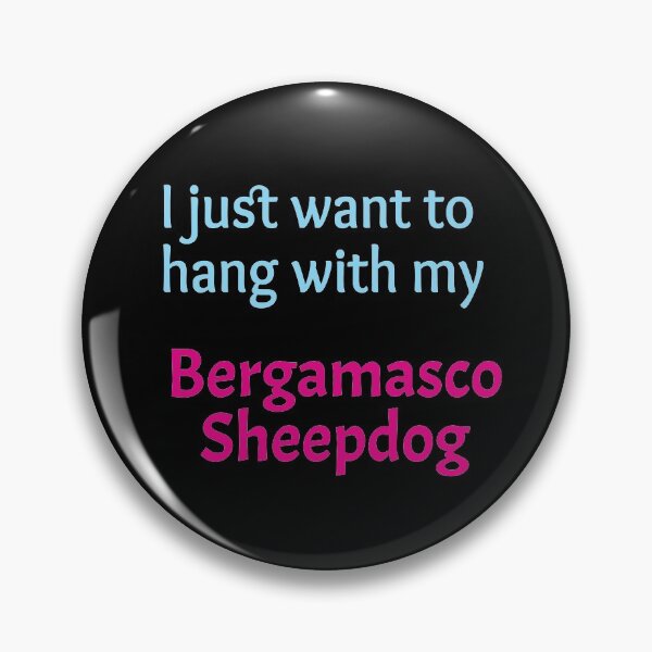 Item preview, Bergamasco Sheepdog, I just want to hang with my Bergamasco Sheepdog designed and sold by amrmab.