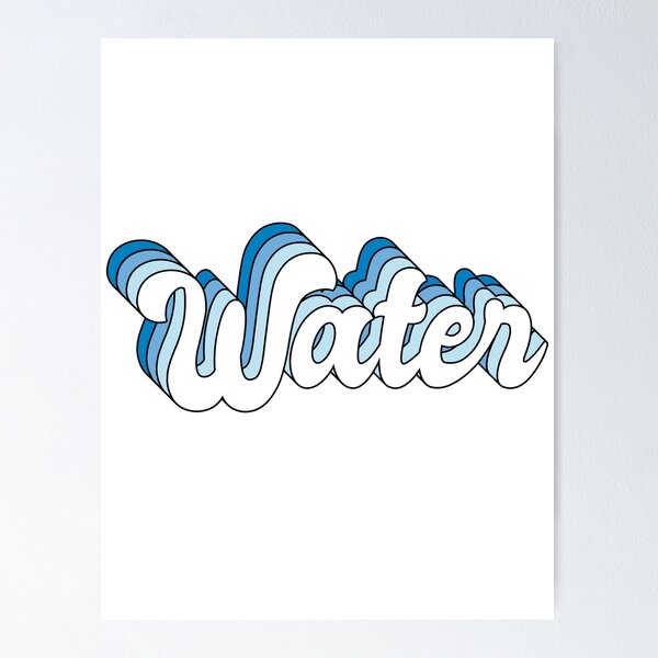 Water is life Poster by Tanmay Singh - Fine Art America