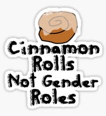 Cinnamon Rolls not gender roles Sticker
