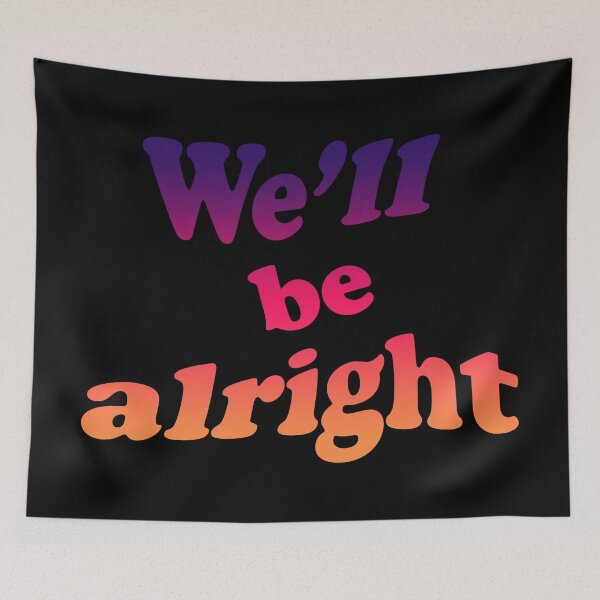 Item preview, We'll Be Alright // We're All Alright designed and sold by simplynastya.