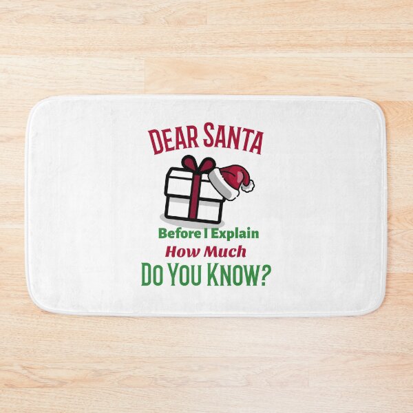 Item preview, Dear Santa Before I Explain How Much Do You Know? designed and sold by loveoceanair.