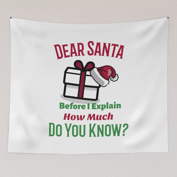 Item preview, Dear Santa Before I Explain How Much Do You Know? designed and sold by loveoceanair.