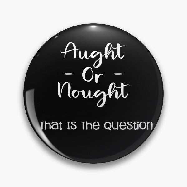 Item preview, Aught Or Naught - That Is The Question designed and sold by ColorfulMystic.