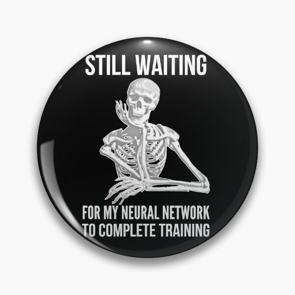 Item preview, Still waiting for my neural network to complete training designed and sold by Funtastic-GOODS.