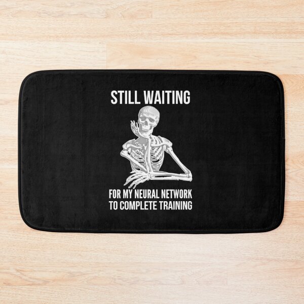 Item preview, Still waiting for my neural network to complete training designed and sold by Funtastic-GOODS.