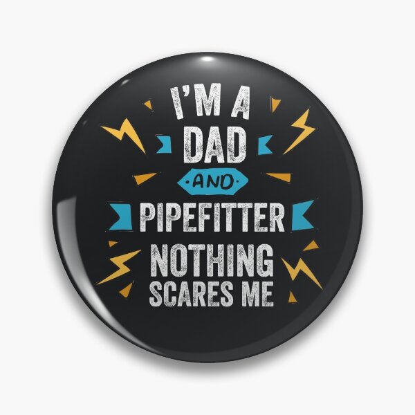 Item preview, I'm A Dad And Pipefitter Nothing Scares Me Funny Gag Gift Apprentice Journeyman designed and sold by gkao.