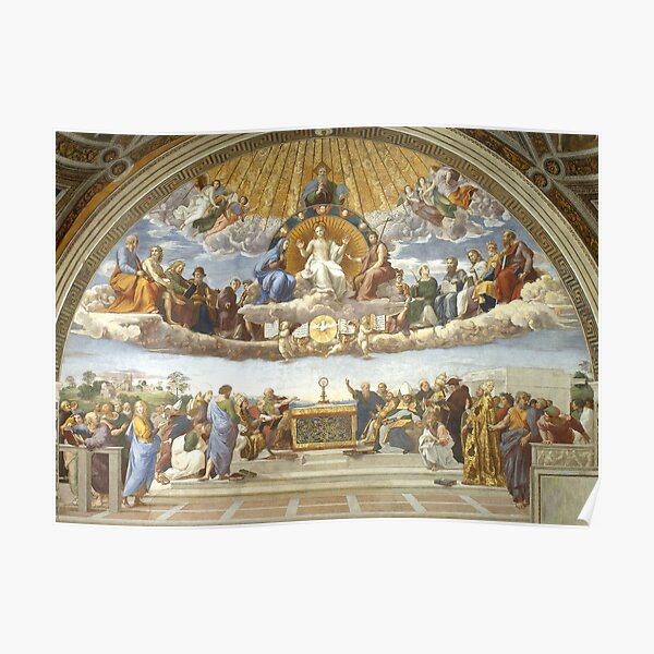 Disputation of the Holy Sacrament - Raphael - (La Disputa) Poster