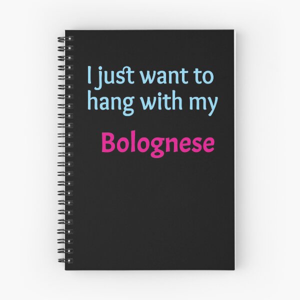 Item preview, Bolognese, I just want to hang with my Bolognese designed and sold by amrmab.
