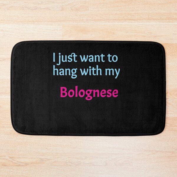 Item preview, Bolognese, I just want to hang with my Bolognese designed and sold by amrmab.