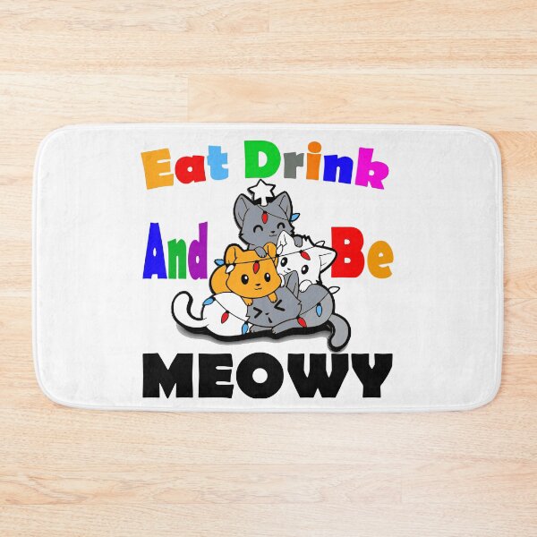 Item preview, Eat Drink And Be Meowy designed and sold by HINDAM4U.