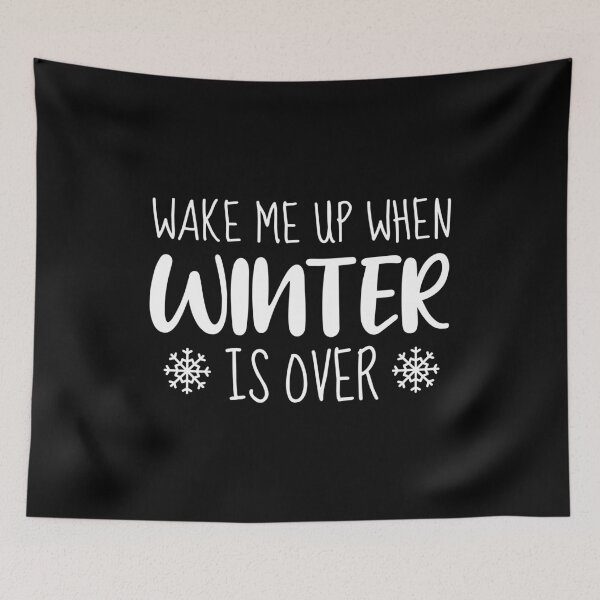 Item preview, Wake Me Up When Winter is Over designed and sold by ClaudiaGrosso.