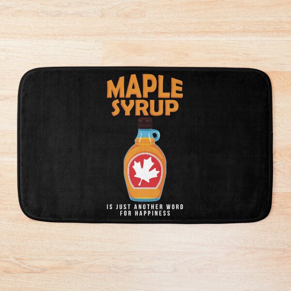Item preview, Maple Syrup Is Just Another Word For Happiness product designed and sold by jakehughes2015.