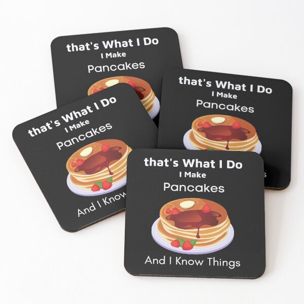 Item preview, That's What I Do I Make Pancakes And I Know Things Pancake designed and sold by piskwi.