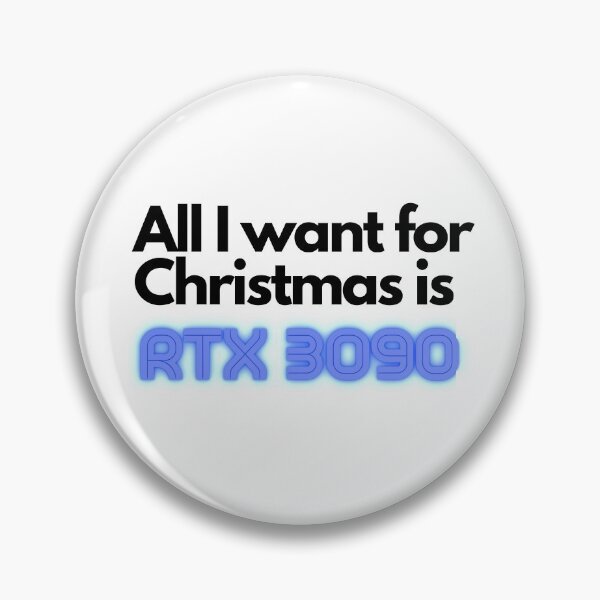 Item preview, All I want for Christmas is RTX3090 designed and sold by anaderol.