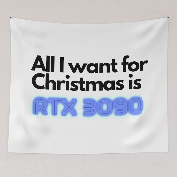 Item preview, All I want for Christmas is RTX3090 designed and sold by anaderol.
