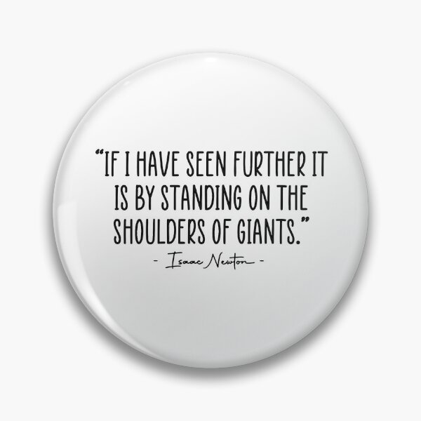 Item preview, Isaac Newton Standing On The Shoulders Of Giants Quote designed and sold by JackCurtis1991.