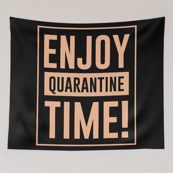 Item preview, Enjoy Quarantine Time designed and sold by hatimelhag.