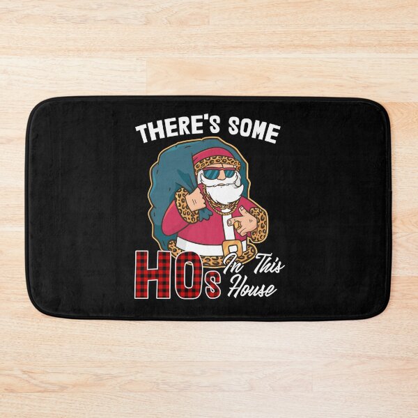 Item preview, There's Some Hos In This House Santa Claus designed and sold by RandomStuffShop.