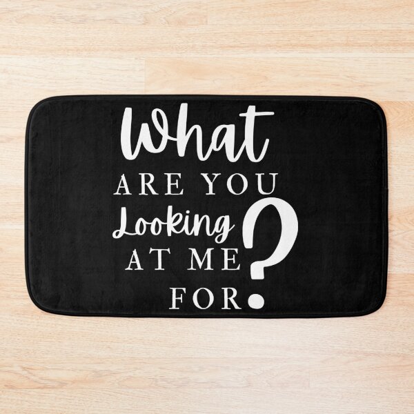 Item preview, What Are You Looking At Me For designed and sold by Colorful Misfits.
