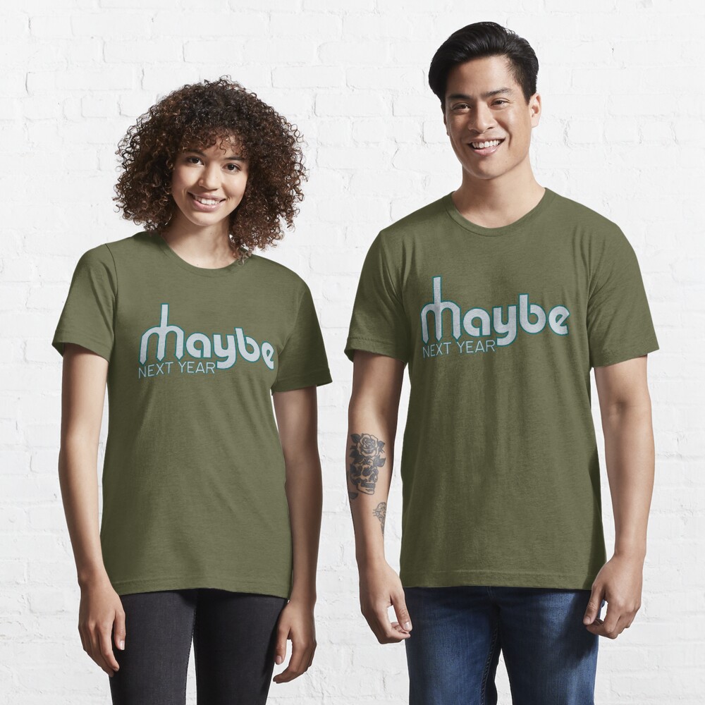 Maybe Next Year Mariners (Modern) Essential T-Shirt for Sale by  ninetytwotees