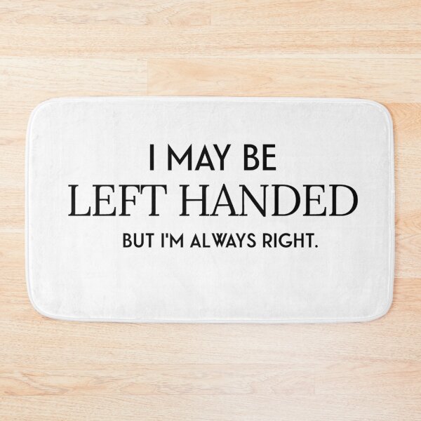 Item preview, i may be left handed, funny tshirt gift joke designed and sold by IronyOnCotton.