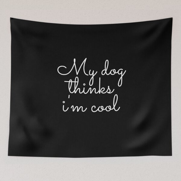 Item preview, My dog thinks i'm cool designed and sold by Akazox.