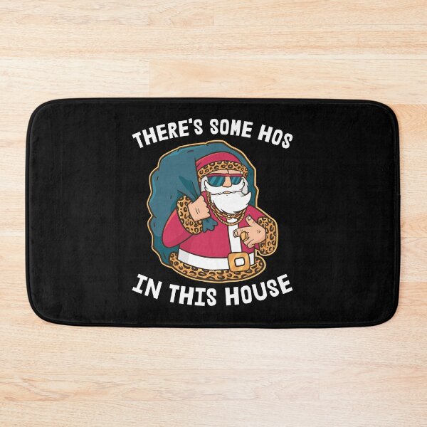 Item preview, There's Some Hos In This House Santa Claus designed and sold by RandomStuffShop.