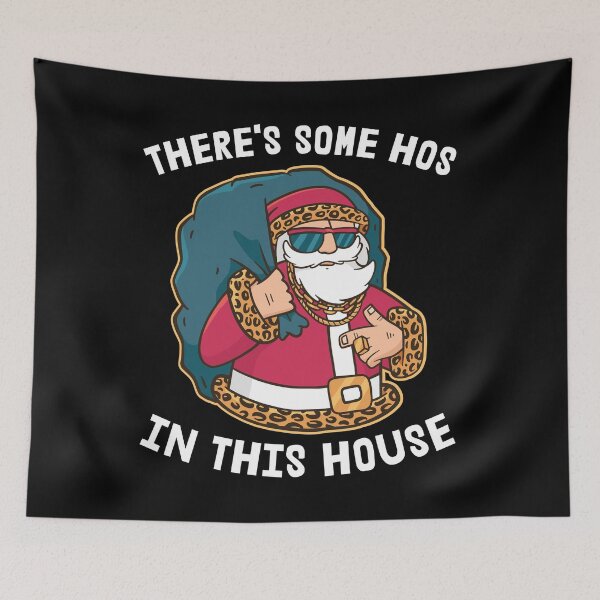 Item preview, There's Some Hos In This House Santa Claus designed and sold by RandomStuffShop.
